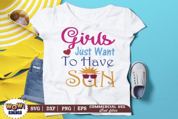 Girls Just Want to Have Sun Graphics for Crafts