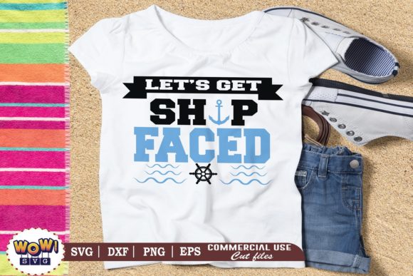 Let s Get Ship Faced Svg, Summer Svg for Graphics and Crafts