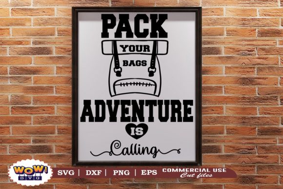 Pack Your Bags Adventure is Calling Graphics and Illustrations